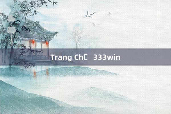 Trang Chủ 333win