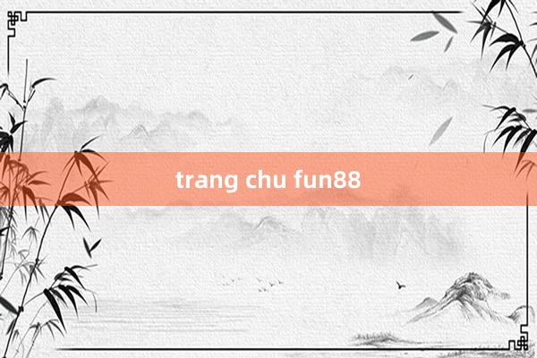 trang chu fun88