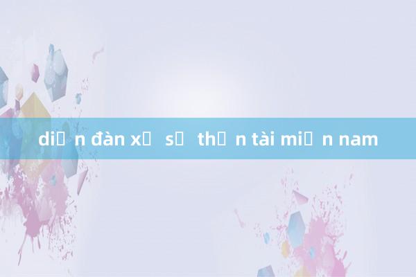 diễn đàn xổ số thần tài miền nam