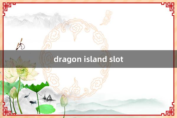 dragon island slot