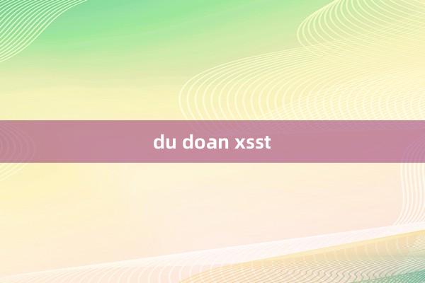 du doan xsst