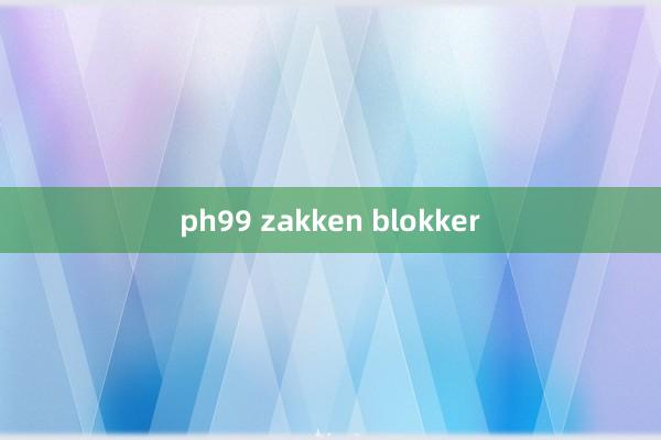 ph99 zakken blokker