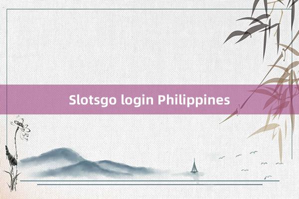 Slotsgo login Philippines